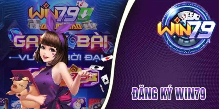 Đăng Ký WIN79 - Hướng Dẫn Chi Tiết và Những Lợi Ích Từ Nền Tảng Game Online