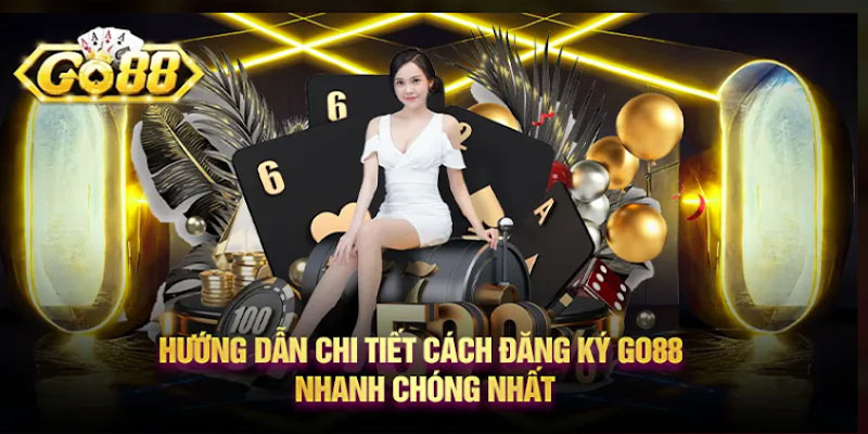 Đăng Ký GO88 - Hướng Dẫn Chi Tiết